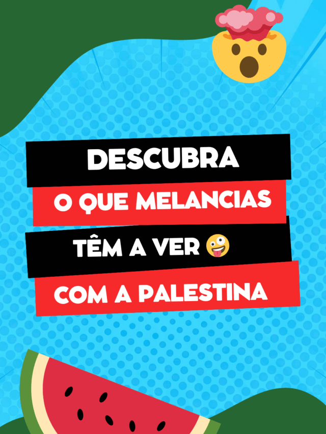 Descubra o que melancias têm a ver com o conflito Israelo-Palestino